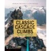 Classic Cascade Climbs: Select Routes In Washington State 1 Classic Cascade Climbs: Select Routes In Washington State -Climbing Equipment 358b1ec8 cf33 4dca a9a4 e9038de6fa30 98215.1635370875