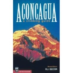 Aconcagua: A Climbing Guide - 2nd Ed.