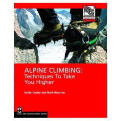 Alpine Climbing: Techniques To Take You Higher