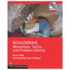 Bouldering: Movement, Tactics, And Problem Solving -Climbing Equipment bouldering movement tactics and problem solving 78868.1626822037