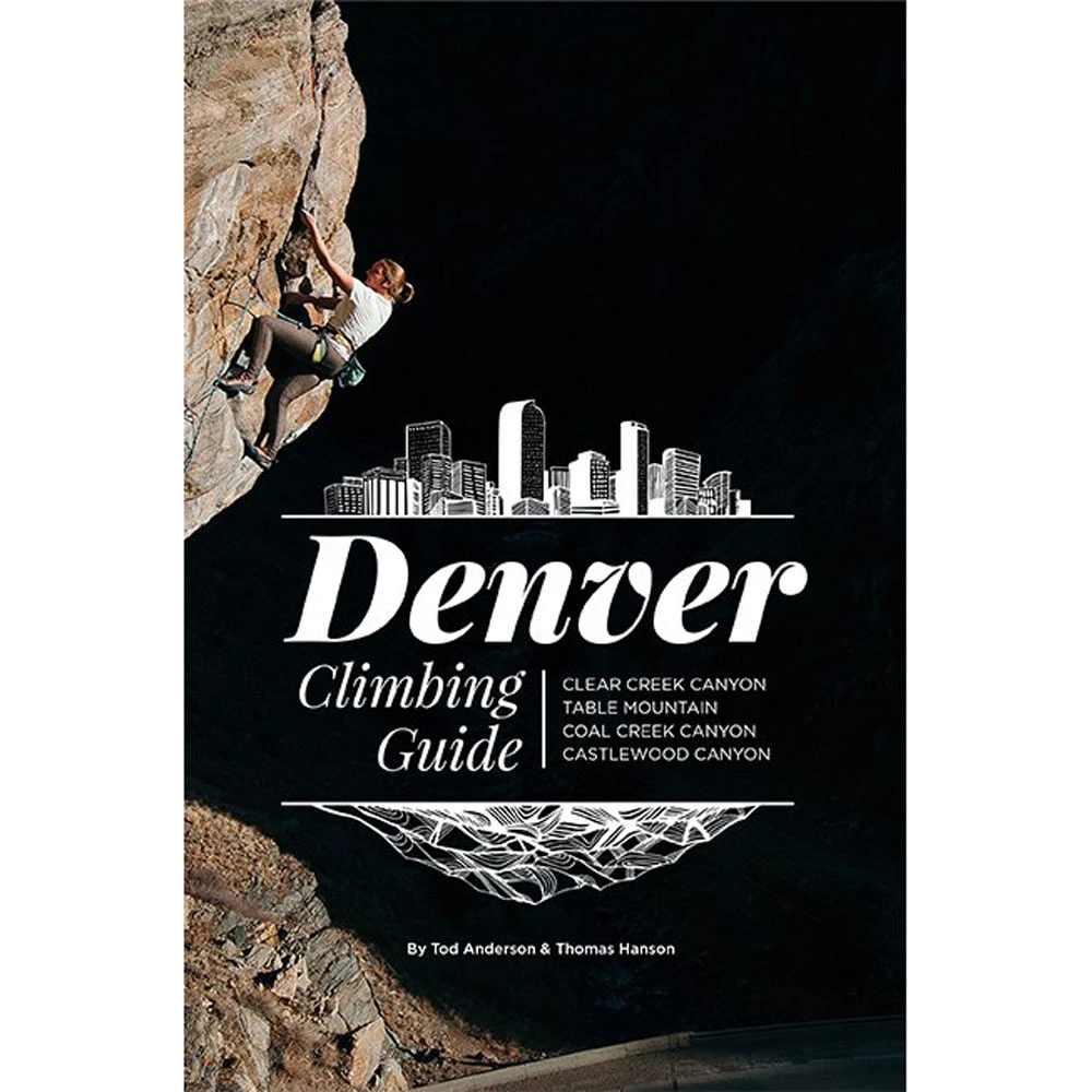 Denver Climbing Guide 3 Denver Climbing Guide