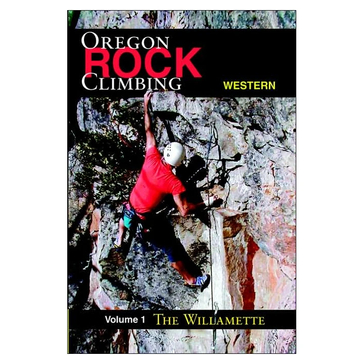 Rock Climbing Western Oregon: The Willamette 3 Rock Climbing Western Oregon: The Willamette
