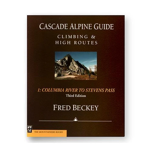 Cascade Alpine Guide Vol 1: Columbia River To Stevens Pass - 3rd Ed. 3 Cascade Alpine Guide Vol 1: Columbia River To Stevens Pass - 3rd Ed.
